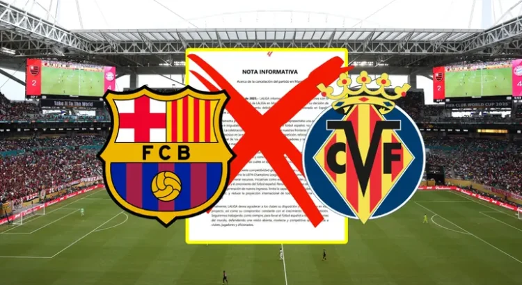 LaLiga cancela juego entre el Villarreal y FC Barcelona en Miami
